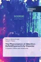 M Alex Molina Condal, M. Alex Molina Condal, Mario A. Molina Condal, Nadira T. Pardo, Nadira T. Pardo, Nadir T Pardo... - The Phenomenon of Attention-Deficit/Hyperactivity Disorder
