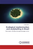 Antonio Juliani - Ecological modernization and ecolabelling in Brazil