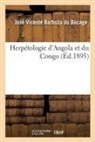 José Vicente Barboza Du Bocage, Barboza du bocage-j, Barboza Du Bocage-J - Herpetologie d angola et du congo