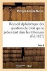 Philippe-Antoine Merlin, Merlin-p - Recueil alphabetique des