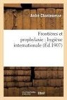 André Chantemesse, Chantemesse-a - Frontieres et prophylaxie: