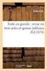 Clairville - Forte en gueule: revue en trois