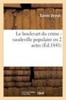 Veyrat - Le boulevart du crime: vaudeville
