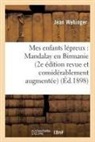 Jean Wehinger, Wehinger-j - Mes enfants lepreux: mandalay en