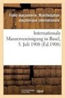 Francmaconnerie, Franc-Maçonnerie - Internationale maurervereinigung