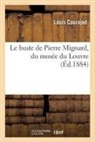Louis Courajod, Louis Charles Jean Courajod, Courajod-l - Le buste de pierre mignard, du