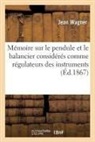 Jean Wagner, Wagner-j - Memoire sur le pendule et le