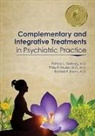Philip R. (EDT)/ Gerbarg Muskin, Richard P. Brown, Patricia L. Gerbarg, Philip R. Muskin, Philip R. (Professor of Clinical Psychiatry Muskin - Complementary and Integrative Treatments in Psychiatric Practice