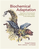Brent Lockwood, Brent L. Lockwood, Brent L. (University of Vermont) Lockwood, George N. Somero, George N. (Stanford University) Somero, George N./ Tomanek Somero... - Biochemical Adaptation