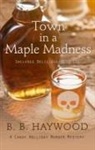 B. B. Haywood - Town in a Maple Madness