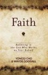 David Yonggi Cho, Yonggi Cho, Wayde Goodall, Wayne Goodall, David Yonggi Cho - Faith