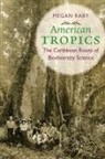 Megan Raby - American Tropics