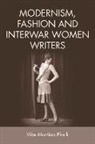 Vike Martina Plock - Modernism, Fashion and Interwar Women Writers