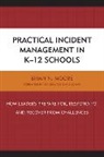 Brian N Moore, Brian N. Moore - Practical Incident Management in K-12 Schools