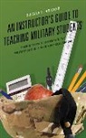 Suzane Bricker, Suzane L Bricker, Suzane L. Bricker - Instructor''s Guide to Teaching Military Students
