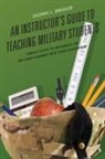 Suzane Bricker, Suzane L Bricker, Suzane L. Bricker - Instructor''s Guide to Teaching Military Students