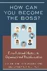 Mary Ann Jacobs, Mary Ann Kushner Jacobs, Mary Ann/ Kushner Jacobs, Sister Mary Jacobs, Sister Mary Ann Jacobs, Sister Mary Ann Kushner Jacobs... - How Can You Become the Boss?