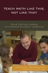 Matthew L Beyranevand, Matthew L. Beyranevand - Teach Math Like This, Not Like That