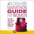 Dawn Dais - The Nonrunner's Marathon Guide for Women: Get Off Your Butt and on with Your Training (Audio book)