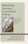 Eileen M Ahlin, Eileen M. Ahlin, Anne S Douds, Anne S. Douds, Anne S. Ahlin Douds - Rethinking Americas Correctional Policies