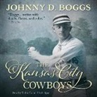 Johnny D. Boggs - The Kansas City Cowboys (Audio book)