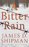 James D. Shipman, David DeVries - A Bitter Rain (Audio book)