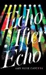 Amy Rose Capetta, Amy Rose/ Sorvari Capetta, Devon Sorvari - Echo After Echo (Audio book)