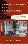 Bliss, Michael Bliss, Bliss Michael - Laurel and Hardy''s Comic Catastrophes