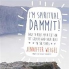 Jenniffer Weigel - IM SPIRITUAL DAMMIT 6D (Audio book)