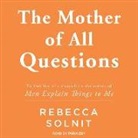 Rebecca Solnit - The Mother of All Questions (Audio book)