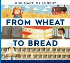 Bridget Heos, Stephanie Fizer Coleman, Fizer Coleman Stephanie - From Wheat to Bread