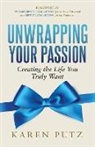 Karen Putz - Unwrapping Your Passion