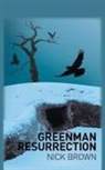 Nick Brown - GREENMAN RESURRECTION