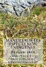 Comite Pour La Protection De L'Environ - Manuel Sur Les Espèces Non Indigènes. Édition 2016