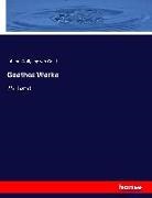 Johann Wolfgang von Goethe - Goethes Werke
