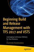 Chaminda Chandrasekara - Beginning Build and Release Management with TFS 2017 and VSTS