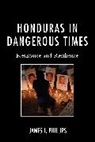 James Phillips, James J. Phillips, Phillips James J. - Honduras in Dangerous Times