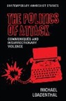 Dr Michael Loadenthal, Michael Loadenthal, Laurence Davis, Uri Gordon, Nathan Jun, Alex Prichard - Politics of Attack