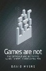 David Myers, Myers David - Games Are Not