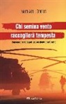 Michael Lüders - Chi semina vento raccoglierà tempesta. Conseguenze della politica occidentale in Oriente