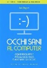 Leo Angart - Occhi sani al computer. Come risolvere i problemi di vista e allenare gli occhi