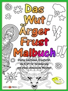 Das Wut Ärger Frust Malbuch