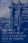 Maurice Goldman, Goldman Maurice - Quantum Description of High-Resolution NMR in Liquids