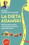 Frank Laporte Adamski - La dieta Adamski. Obiettivo pancia piatta: come purificare l'intestino mangiando di tutto