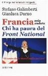 Gianluca Durno, Stefano Galimberti - Francia sola andata. Chi ha paura del Front Nazional