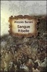 Alessio Banini - Sangue ribelle