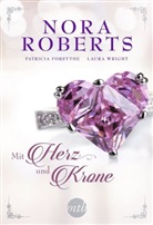 Patrici Forsythe, Patricia Forsythe, Lucy Gordon, Nor Roberts, Nora Roberts, Laura Wright - Mit Herz und Krone