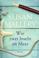 Susan Mallery - Wie zwei Inseln im Meer