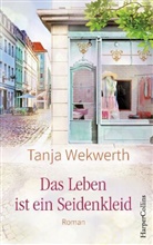 Tanja Wekwerth - Das Leben ist ein Seidenkleid