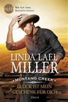Linda Lael Miller - Mustang Creek - Glück ist mein Geschenk für dich